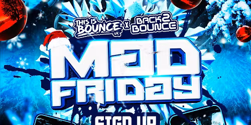 This Is Bounce X Back2Bounce Mad Friday