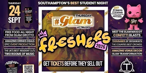 \ud83d\ude3b Glam Thursdays | FRESHERS 2026! \ud83d\udd25Southampton's Best Student Night! \ud83d\ude3b \u00a31 Shots All Night! \ud83e\udd43 *Gala event*