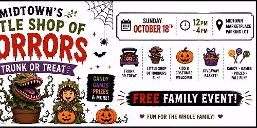 MIDTOWN\u2019S 2ND ANNUAL LITTLE SHOP OF HORRORS \u2014 TRUNK OR TREAT!