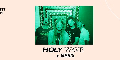 Holy Wave + Guest @ Petit Bain PARIS (Lundi 14 septembre 2026)