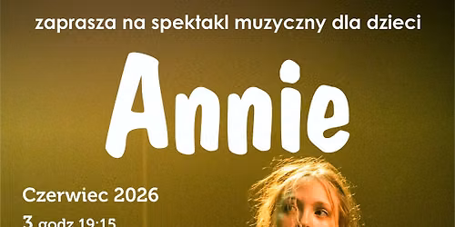 Annie - musical dla dzieci