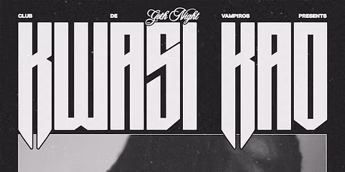 Club de Vampiros presents... Goth Night with Kwasi Kao