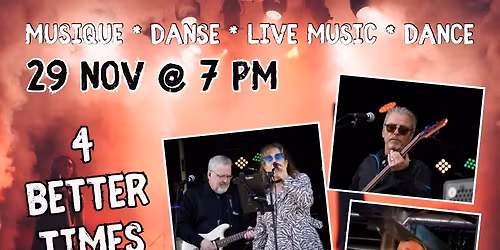 Soir\u00e9e de danse et musique \/ Live Music & Dance with \u201c4 Better Times Band\u201d