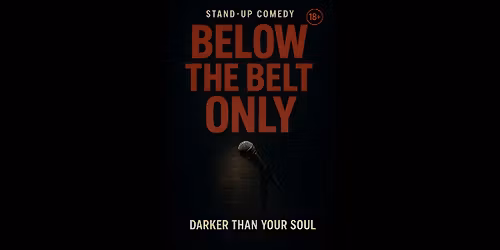 Below the Belt Only Dark Comedy Show
