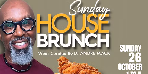 Sunday House Brunch with ANDRE MACK