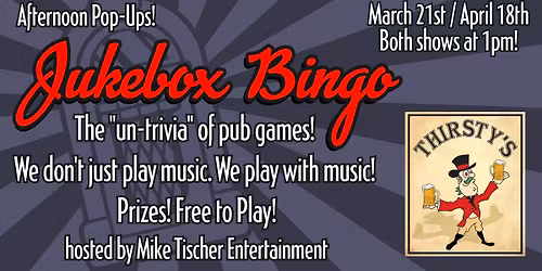 Jukebox Bingo "Pop-ups" at Thirsty's!