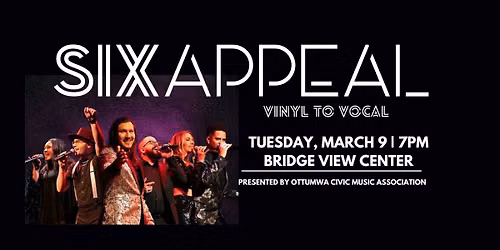 Ottumwa Civic Music Association Presents: SIX APPEAL - Vinyl to Vocal
