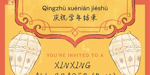 XinXing All Grades (P-12) End of Year Picnic