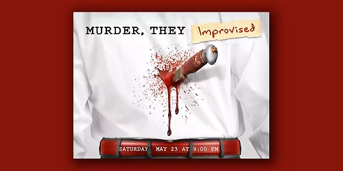M**der, They Improvised - An Improv Comedy M**der Mystery Show