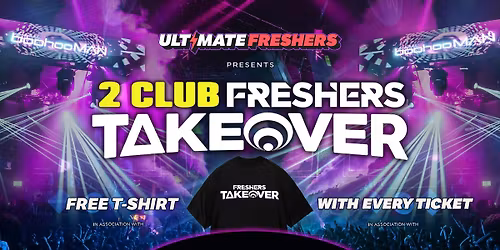 FRESHERS 2 CLUB TAKEOVER LINCOLN 2026 \u26a1\ufe0f Sold Out 15 years Running! \ud83d\udc55 FREE T-Shirt with Every Ticket! ONLY 2 CLUB TAKEOVER IN LINCOLN!