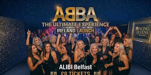ABBA - THE ULTIMATE DAY PARTY EXPERIENCE \/ IRELAND LAUNCH (BELFAST)