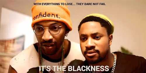 TNB XPO 2026 - IT'S THE BLACKNESS  SCREENING + PANEL