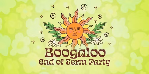 Boogaloo : End Of Term Party : 3\/6