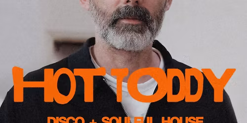 Hot Toddy: Disco + Soulful House Set [BANK HOLIDAY SPECIAL]