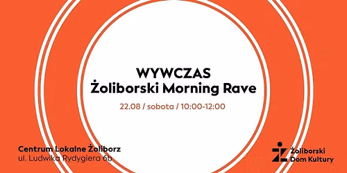 WYWCZAS: \u017boliborski Morning Rave