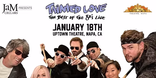 Tainted Love Best Of The 80's at Uptown Theatre Napa