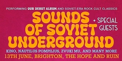Sounds of Soviet Underground, Brighton, The Hope and Ruin, 13th June 2026