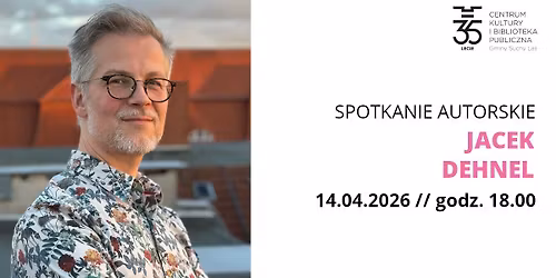 Spotkanie autorskie z Jackiem Dehnelem