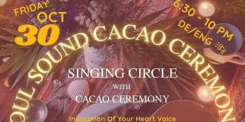 SOUL SOUND CACAO CEREMONY - Singing Circle with Cacao