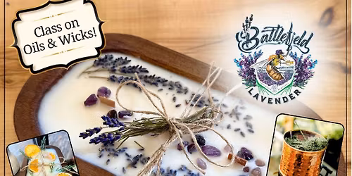 \ud83d\udc9c New Class! Make a Candle and take Candle-Making Class: The Joy of Oils & Getting Wick'd!