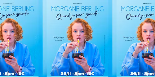 Morgane Berling "Quand Je Serai Grande" - SEULE EN SC\u00c8NE