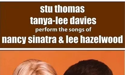 Stu Thomas & Tanya-Lee Davies perform the songs of Lee Hazlewood & Nancy Sinatra 