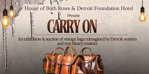 House of Both Rows x Detroit Foundation Hotel Present Carry On