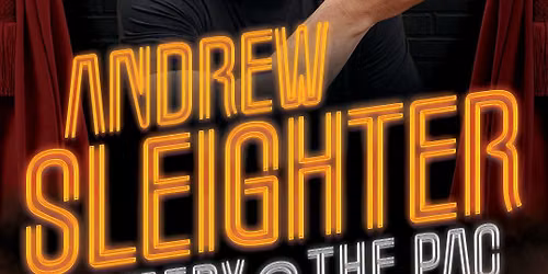 Andrew Sleighter - Live Comedy @ the PAC