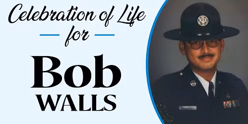 Celebration of Life for Bob Walls