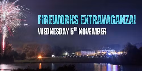 Fireworks Extravaganza - Wednesday 5th November