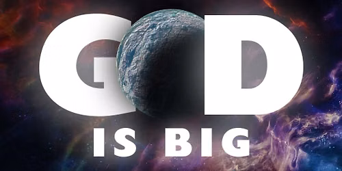 God is BIG! Vacation Bible School