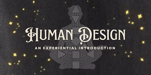 Human Design: An Experiential Introduction