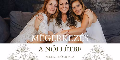 Meg\u00e9rkez\u00e9s a n\u0151i l\u00e9tbe - elvonul\u00e1s