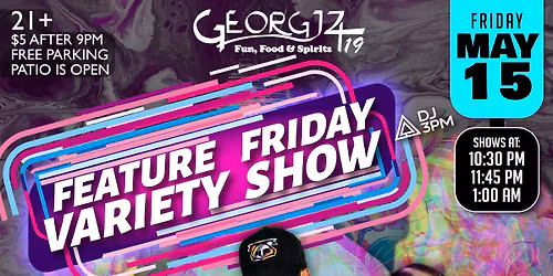 Feature Friday Variety Show @ Georgjz419
