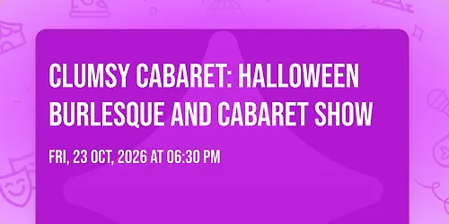 Clumsy Cabaret Halloween burlesque and cabaret show