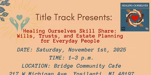 Healing Ourselves Skill Share:  Wills, Trusts, and Estate Planning for Everyday People