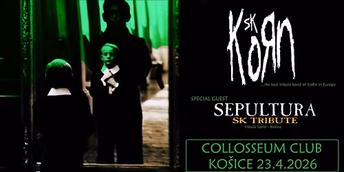 KoRn SK & Sepultura SK tribute\/Ko\u0161ice - Collosseum 23.4.2026