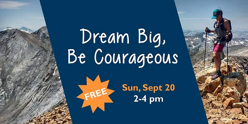 Dream Big, Be Courageous