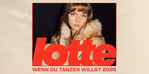 LOTTE \/\/\/ Wenn du tanzen willst Tour 2026 \/\/\/ Stuttgart