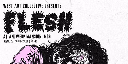 West Art Collective presents: Flesh at Antwerp Mansion