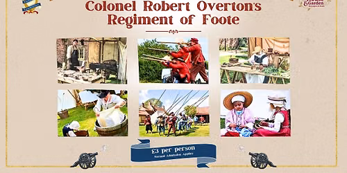 Colonel Robert Overton's Regiment of Foote - Living History Weekend