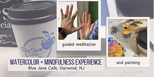 Watercolor & Meditation Experience | Garwood