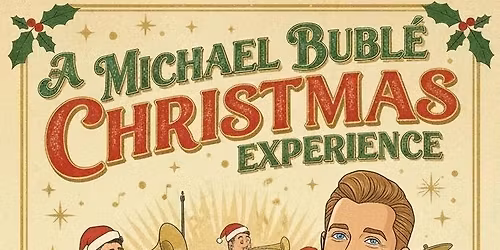 A Michael Buble Christmas Experience! (7pm Show)