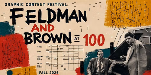 Graphic Content: Feldman & Brown at 100 (Yamaha Artist Services)
