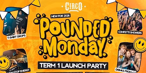 POUNDED MONDAY \u2728\ud83c\udfaaTERM 1 LAUNCH PARTY - STUDENT ONLY\ud83c\udfaa\u2728 [21\/09]