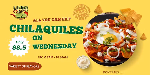 CHILAQUILES WEDNESDAY (ALL YOU CAN EAT) JUST $8.50!