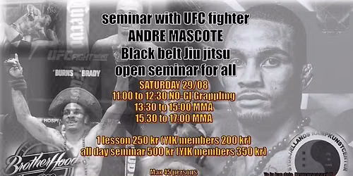 seminar with UFC fighter \u000bANDRE MASCOTE\u000bBlack belt Jiu jitsu\u000bopen seminar for all