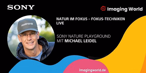 Imaging World: Natur im Fokus \u2013 Fokus-Techniken live mit Michael Leidel