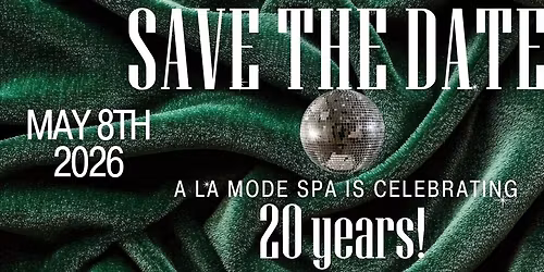 A La Mode Spa 20th Year Celebration!