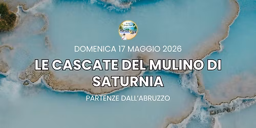 Giornata alle Cascate del Mulino di Saturnia - PARTENZE IN BUS DALL'ABRUZZO